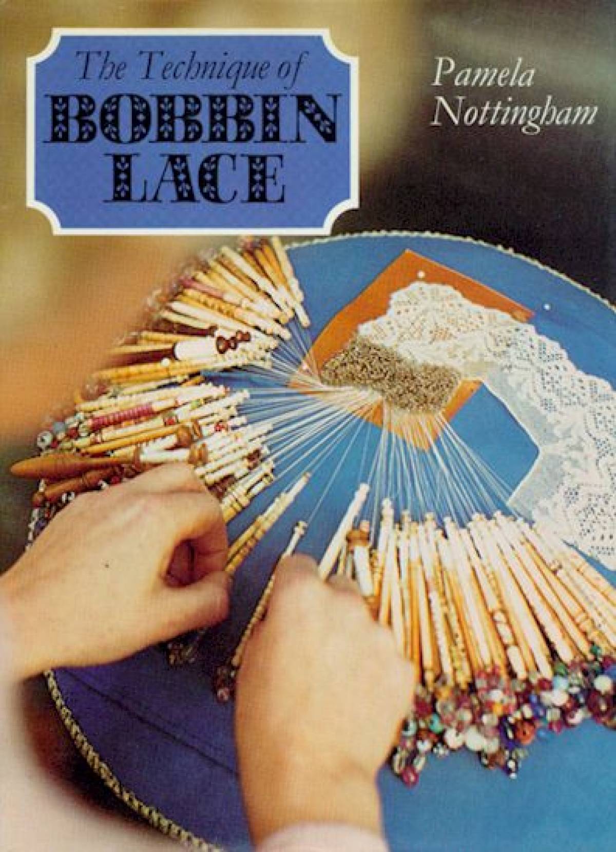 The Technique of Bobbin Lace - by Pamela Nottingham - ISBN 0-7134